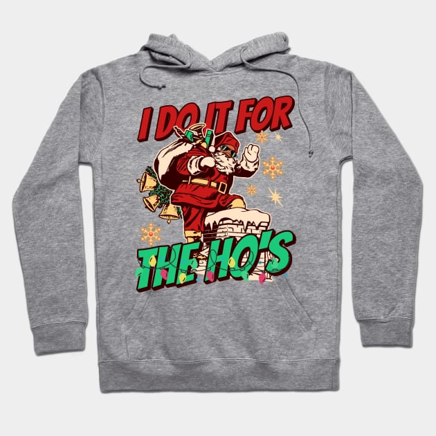 I Do It For The Ho's Hoodie by MZeeDesigns